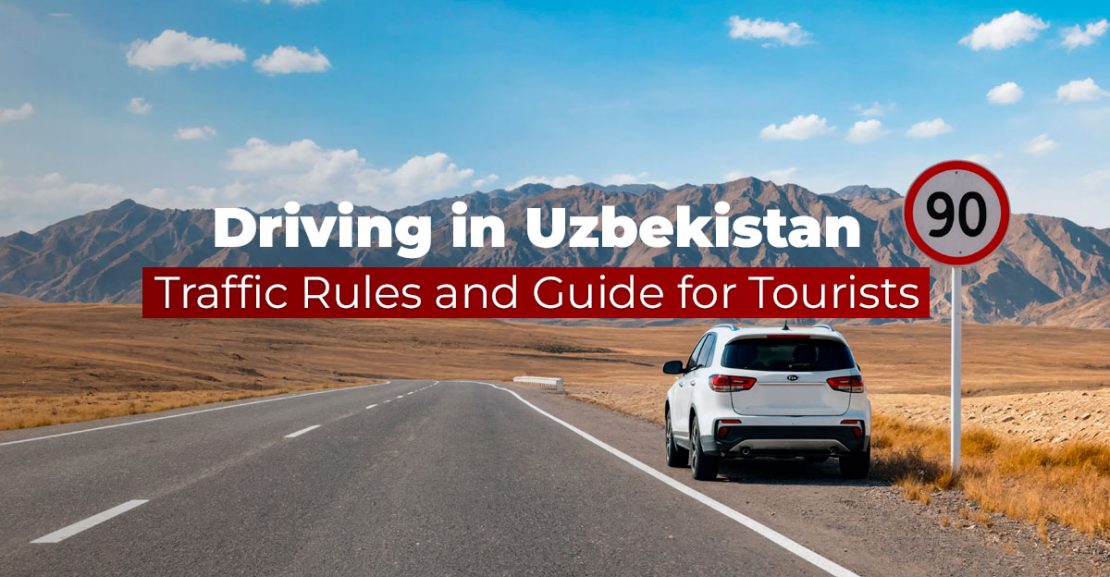 Driving in Uzbekistan: Traffic Rules and Guide for Tourists